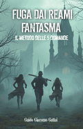 Fuga Dai Reami Fantasma: il metodo delle 5 domande