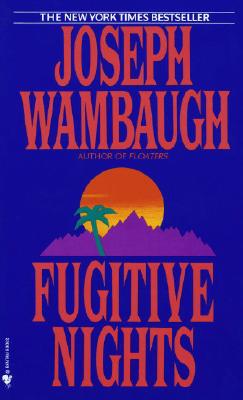 Fugitive Nights - Wambaugh, Joseph