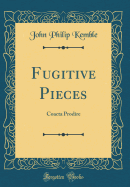 Fugitive Pieces: Coacta Prodire (Classic Reprint)