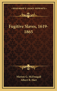 Fugitive Slaves, 1619-1865