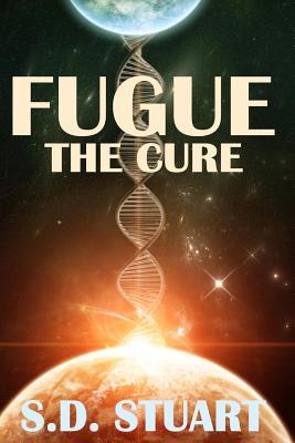 Fugue: The Cure - Stuart, S D, and Dewinter, Steve