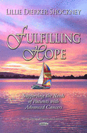 Fulfilling Hope: Supporting the Needs of Patients with Advanced Cancers - Shockney, Lillie D