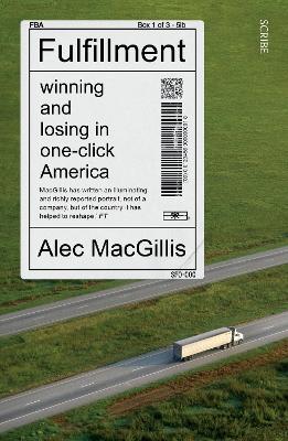 Fulfillment: winning and losing in one-click America - MacGillis, Alec