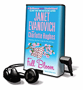 Full Bloom - Evanovich, Janet, and Hughes, Charlotte, and King, Lorelei (Read by)