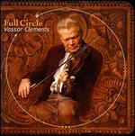 Full Circle - Vassar Clements