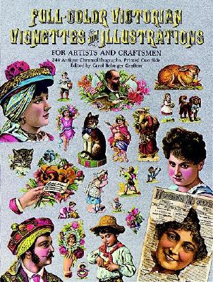 Full-Color Victorian Vignettes and Illustrations for Artists and Craftsmen - Grafton, Carol Belanger (Editor)