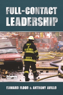 Full-Contact Leadership - Flood, Edward, and Avillo, Anthony