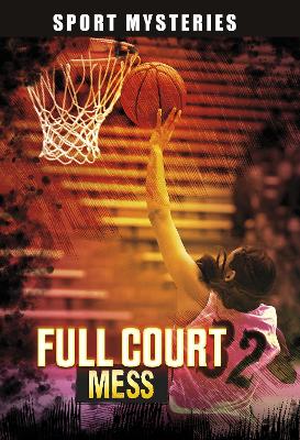 Full-Court Mess - Maddox, Jake