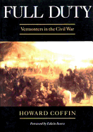 Full Duty: Vermonters in the Civil War (Revised)