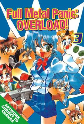 Full Metal Panic: Overload!, Volume 3 - Shikidouji (Designer), and Gatou, Shouji (Creator)