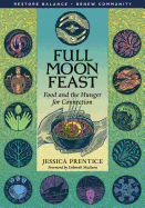 Full Moon Feast: Food and the Hunger for Connection