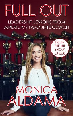 Full Out: Leadership lessons from America's favourite coach - Aldama, Monica