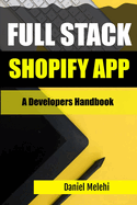 Full Stack Shopify App: The Developers Handbook