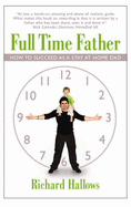 Full Time Father - Hallows, Richard