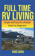 Full Time RV Living: Simple and Easy RV Lifestyle Guide for Beginners