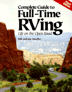 Full-Time RVing: Life on the Open Road - Moeller, Bill, and Moeller, Jan, and Moeller