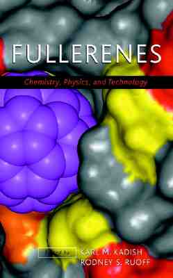 Fullerenes: Chemistry, Physics, and Technology - Kadish, Karl M (Editor), and Ruoff, Rodney S (Editor)