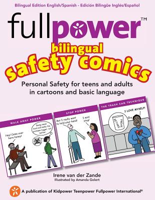 Fullpower Bilingual Safety Comics in English and Spanish: Personal Safety for Teens and Adults in Cartoons and Basic Language - Golert, Amanda (Illustrator), and Gamez, Maria Gisella (Translated by), and International, Kidpower (Contributions by)