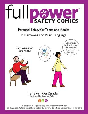 Fullpower Safety Comics: Personal Safety for Teens and Adults in Cartoons and Basic Language - Van Der Zande, Irene, and International, Kidpower (Contributions by)