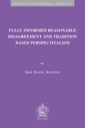 Fully Informed Reasonable Disagreement and Tradition Based Perspectivalism