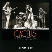Fully Unleashed: The Live Gigs, Vol. 1 - Cactus