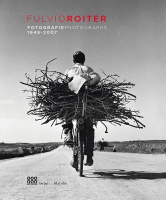 Fulvio Roiter: Photographs 1948-2007 - Roiter, Fulvio (Photographer)