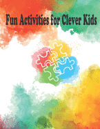 Fun Activities for Clever Kids: Coloring, Mazes, Puzzles, and More for Ages 4-8, Jumbo Pack - Book Bundle, Large 8.5 x 11 pages