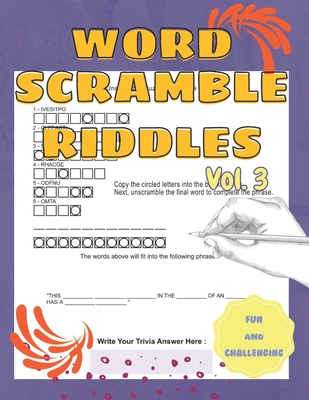 Fun and Challenging Word Scramble Riddles Word Jumbles to Unscramble Volume 3: Part Of A Word Scramble Books For Adults Series - Mindbender, Martin