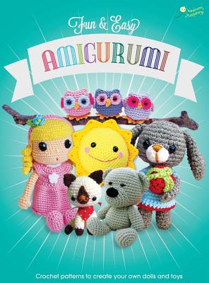 Fun and Easy Amigurumi: Crochet patterns to create your own dolls and toys - Godinez, Karin, and Carr, Elizabeth, and Cubells, Gemma