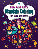 Fun And Easy Mandala Coloring for Kids And Teens