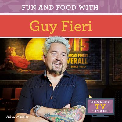 Fun and Food with Guy Fieri - Wheeler, Jill C