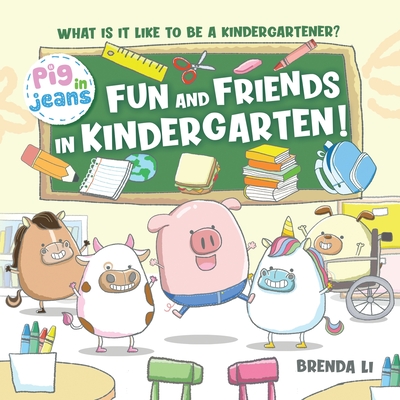 Fun and Friends in Kindergarten! - Li, Brenda