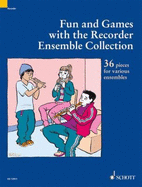 Fun and Games with the Recorder Ensemble Coll.: A Supplement to Fun & Games with the Recorder