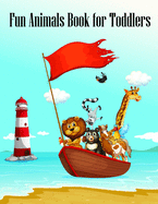 Fun Animals Book for Toddlers: coloring pages for adults relaxation with funny images to Relief Stress in Adults