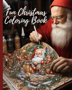 Fun Christmas Coloring Book For Kids: 30 Fun & Simple Christmas Designs for Toddlers and Kids, Christmas Realistic