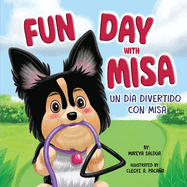 Fun Day with Misa (Un da divertido con Misa): A Bilingual Children's Book About a Little Puppy with a Big Heart