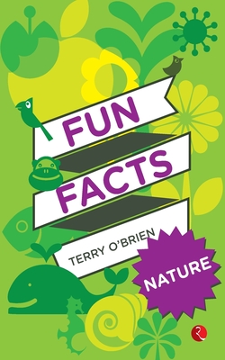 Fun Facts: Nature - O'Brien, Terry