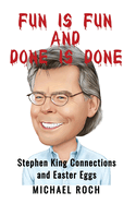 Fun is Fun and Done is Done: Stephen King Connections and Easter Eggs