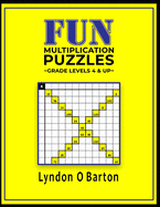 Fun Multiplication Puzzles: Grade Levels 4 & Up