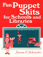 Fun Puppet Skits for Schools and Libraries - Schroeder, Joanne F