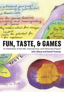 Fun, Taste, & Games: An Aesthetics of the Idle, Unproductive, and Otherwise Playful