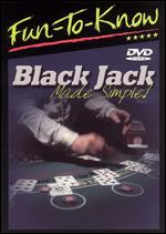 Fun To Know: Black Jack Made Simple - 
