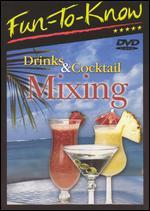 Fun to Know: Mixing Drinks and Cocktails