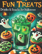 Fun Treats: Drinks & Snacks for Halloween