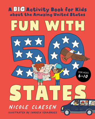 Fun with 50 States: A Big Activity Book for Kids about the Amazing United States - Claesen, Nicole