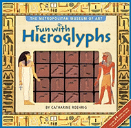 Fun with Hieroglyphs - Metropolitan Museum of Art, and Roehrig, Catharine