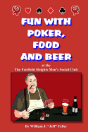 Fun with Poker Food and Beer: At the Fairfield Heights Men's Social Club (Discount Version)