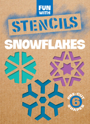 Fun with Stencils: Snowflakes - Kennedy, Paul E