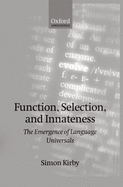 Function, Selection, and Innateness: The Emergence of Language Universals