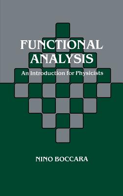 Functional Analysis: An Introduction for Physicists - Boccara, Nino